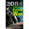 2084: A Novel of Future War