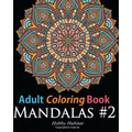 Adult Coloring Book: Mandala #2: Coloring Book for Grownups Featuring 45 Beautiful Mandala Patterns