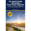 Camino de Santiago Guidebook: 99 Questions Answered for First-Time Pilgrims: Essential Beginner Planner - Gear Checklists, Daily Budgets, Accommodatio