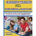 Creative Writing for High School: Master Persuasive, Creative, and Analytical Writing Skills with High School Creative Writing Prompts Workbook for te