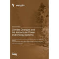Climate Changes and the Impacts on Power and Energy Systems