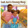 Leah and A Grocery Story: Introducing kids to the five food groups!