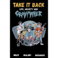 Take It Back: Life, Anxiety and Gray Matter
