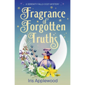 Fragrance of Forgotten Truths: A Serenity Falls Cozy Mystery