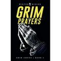 Grim Prayers: Grim Series Book 2