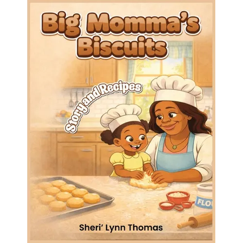 Big Momma's Biscuit: Story and Recipes