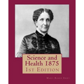 Science and Health 1875: 1st Edition