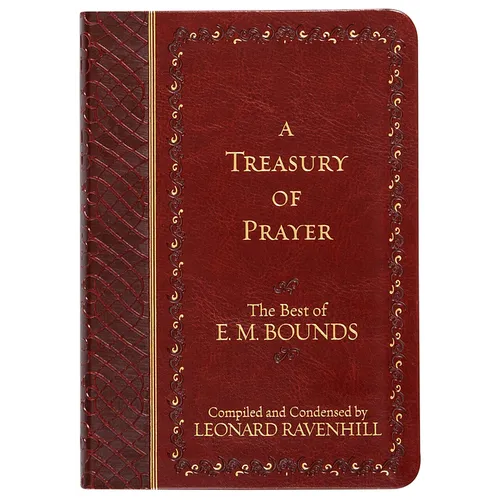 A Treasury of Prayer: The Best of E.M. Bounds