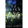 To Catch a Firefly: Special Edition