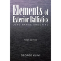 Elements of Exterior Ballistics: Long Range Shooting First Edition