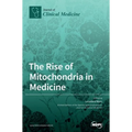 The Rise of Mitochondria in Medicine