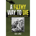 A Filthy Way to Die, Collected Memories of the Vietnam War