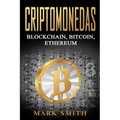 Criptomonedas: Blockchain, Bitcoin, Ethereum (Libro en Español/Cryptocurrency Book Spanish Version)