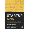 Startup CMO: A Field Guide to Scaling up Your Company's Marketing Function