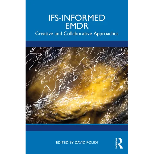 IFS-Informed EMDR: Creative and Collaborative Approaches