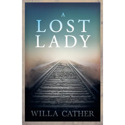 A Lost Lady;With an Excerpt by H. L. Mencken