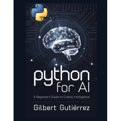 Python for AI: A Beginner's Guide to Coding Intelligence