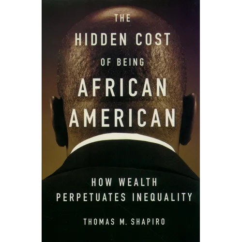 The Hidden Cost of Being African American: How Wealth Perpetuates Inequality