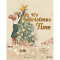 It's Christmas Time: A Cozy Countdown with Stories to Share