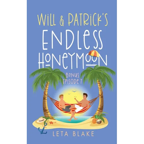 Will & Patrick's Endless Honeymoon