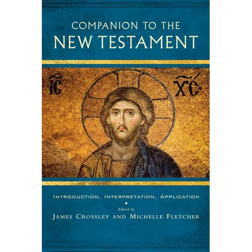 Companion to the New Testament: Introduction, Interpretation, Application