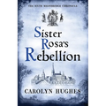 Sister Rosa's Rebellion: The Sixth Meonbridge Chronicle