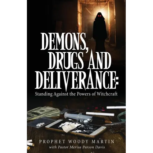 Demons, Drugs and Deliverance