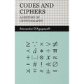Codes and Ciphers - A History of Cryptography