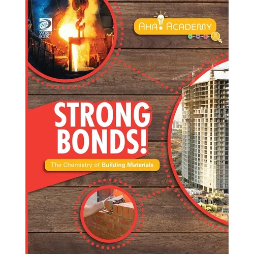 Strong Bonds! The Chemistry of Building Materials