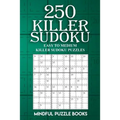 250 Killer Sudoku: Easy to Medium Killer Sudoku Puzzles