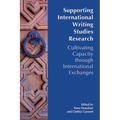 Supporting International Writing Studies Research: Cultivating Capacity through International Exchanges