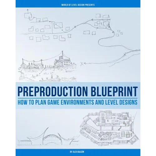 Preproduction Blueprint: How to Plan Game Environments and Level Designs