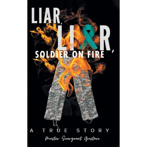 Liar, Liar, Soldier on Fire