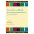 Solution-Focused Brief Therapy Toolkit for Schools: Creative and Group Strategies