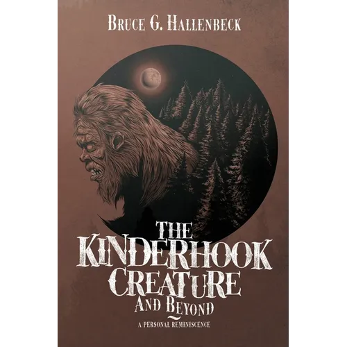 The Kinderhook Creature and Beyond: A Personal Reminiscence