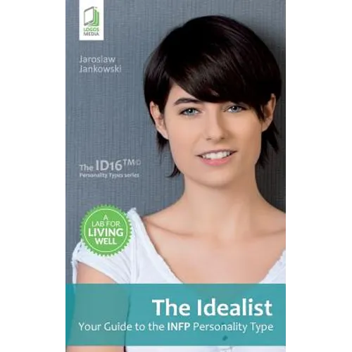 The Idealist: Your Guide to the INFP Personality Type