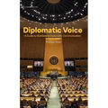Diplomatic Voice: A Guide to Multilateral Diplomatic Communication