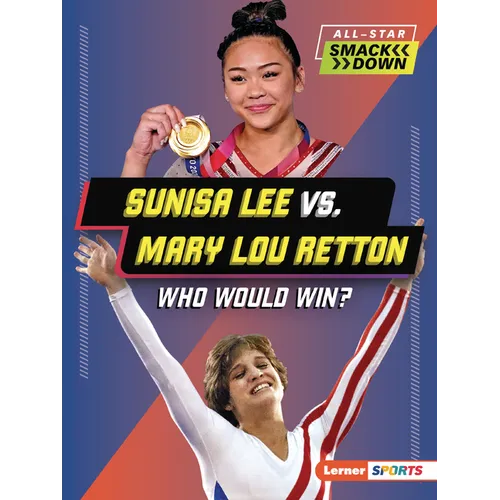 Sunisa Lee vs. Mary Lou Retton: Who Would Win?