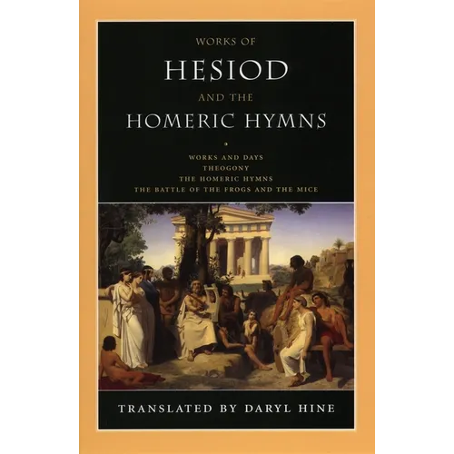 Works of Hesiod and the Homeric Hymns: Including Theogony and Works and Days
