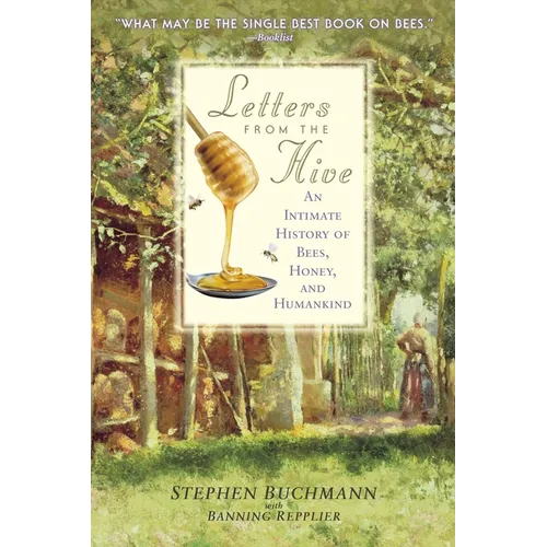 Letters from the Hive: An Intimate History of Bees, Honey, and Humankind