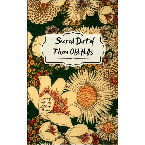 Sacred Dirt of them Old Hills