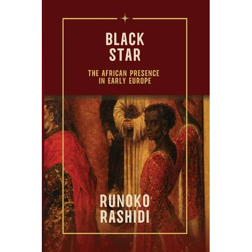 Black Star: The African Presence in Early Europe