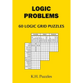 Logic Problems: 60 Logic Grid Puzzles