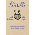 Duets on Psalms: Drawing New Meaning From Ancient Words