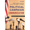 Political Campaign Communication: Principles and Practices