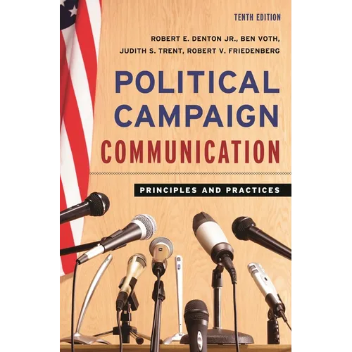 Political Campaign Communication: Principles and Practices