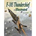 F-105 Thunderchief Illustrated
