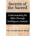 Secrets of the Sacred: Understanding the Bible Through Intelligence Analysis