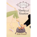 Vanity and Vexation: A Novel of Pride and Prejudice