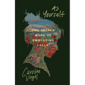 As Yourself: The Sacred Work of Embodying Grace